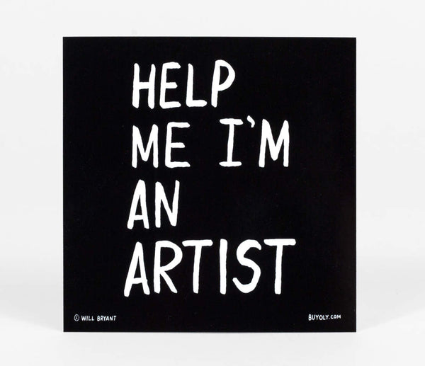 Help Me I'm An Artist Black Vinyl Sticker, Will Bryant